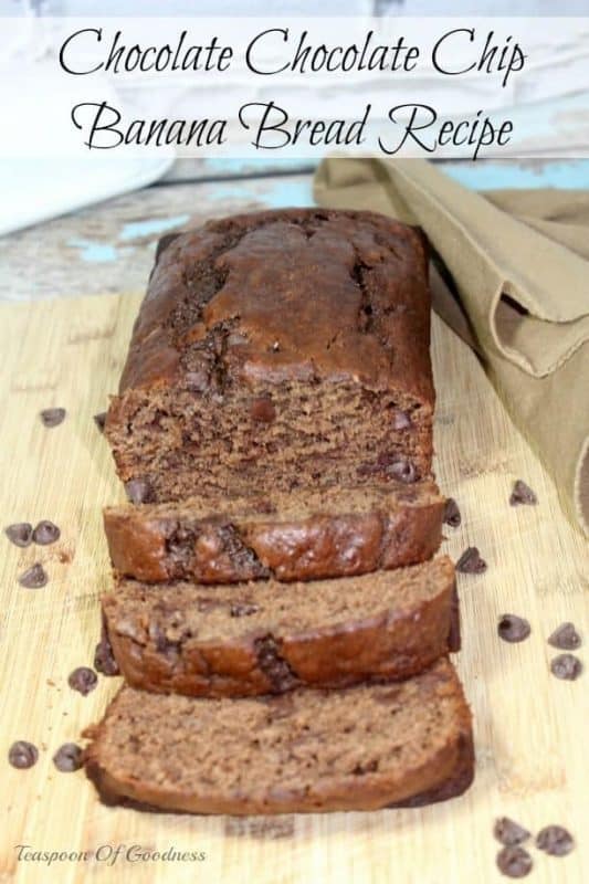 Chocolate Chocolate Chip Banana Bread Recipe - Teaspoon Of Goodness