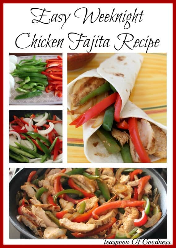 Easy Weeknight Chicken Fajitas Recipe - Teaspoon Of Goodness