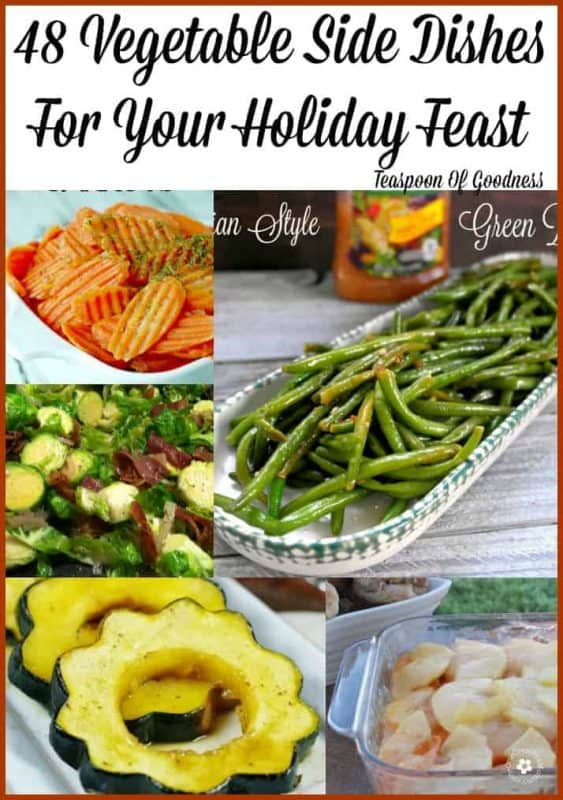 48 vegetable side dishes for your holiday feast including corn, squash, carrots, green beans, sweet potatoes and more! - Teaspoon Of Goodness